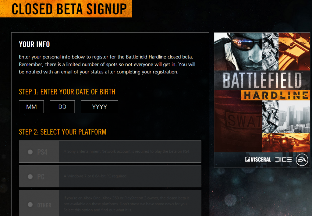 Battlefield: Hardline beta registration was launched during EA's press conference on Monday. Chaos immediately ensued and all of the initial allocation of slots were filled within the first hour. 